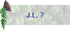 J.L. ?
